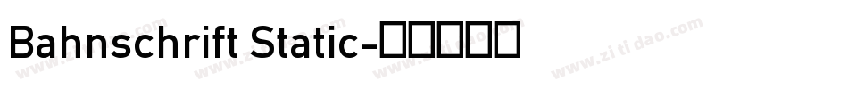 Bahnschrift Static字体转换